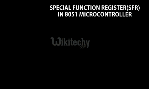  Special Function Register(SFR) in 8051 Microcontroller 
