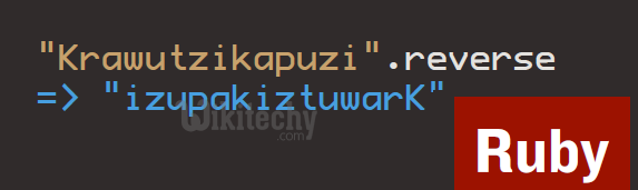 learn ruby - ruby tutorial - ruby code - ruby code to reverse string - ruby examples